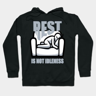 Rest Is Not Idleness Hoodie